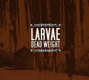 Dead Weight , Larvae