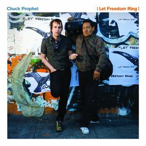 Let Freedom Ring , Chuck Prophet