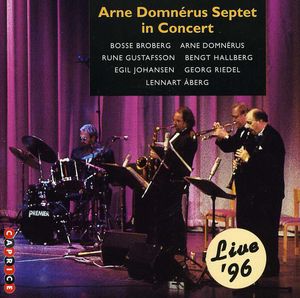 Arne Domnerus Septet in Concert Live '96 , Arne Domn rus