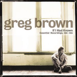 If I Had Known , Greg Brown