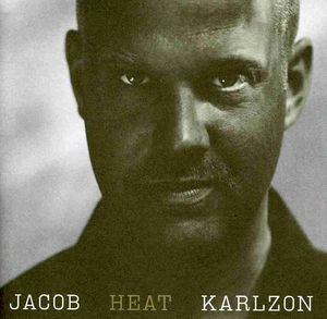 Heat , Jacob Karlzon