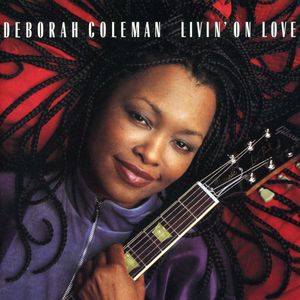 Livin on Love , Deborah Coleman