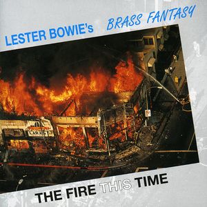 Fire This Time , Lester Bowie