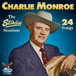 Starday Sessions - 24 Songs , Charlie Monroe