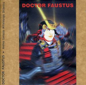 Doctor Faustus , Andrea Centazzo Ensemble