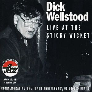 Live At Sticky Wicket - Commemorating 10th Anniv , Dick Wellstood