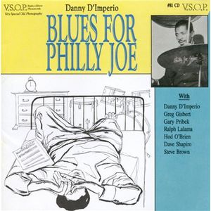 Blues for Philly Joe , Danny D'Imperio
