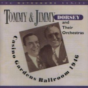 Casino Gardens 1946 , The Dorsey Brothers