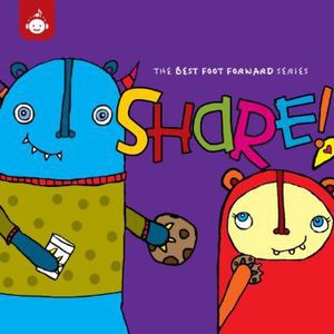 Share! - The Best Foot Forward Children's Music Series from Recess , Various Artists