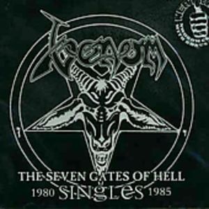 The Seven Gates Of Hell - Singles 1980-1985 [Import] , Venom