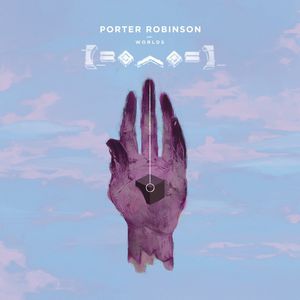 Worlds , PORTER ROBINSON