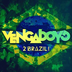 2 Brazil , Vengaboys