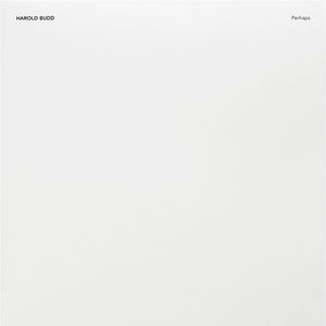 Perhaps , Harold Budd