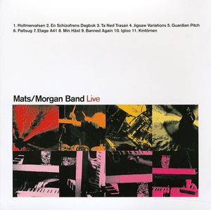 Live , Mats/Morgan Band