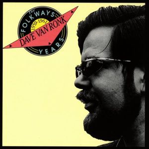 Folkways Years 1959-61 , Dave Van Ronk