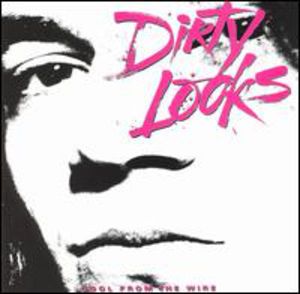 Cool from the Wire , Dirty Looks