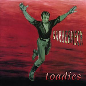 Rubberneck , Toadies