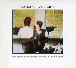 Covenant the Sword & the Arm of the Lord , Cabaret Voltaire