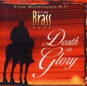 Death or Glory , United States Army Brass Band