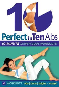 Perfect in Ten: Abs 10-Minute Lower Body Workouts , Tanna Valentine