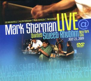 Mark Sherman Quintet Live at Sweet Rhythm NYC , Mark Sherman