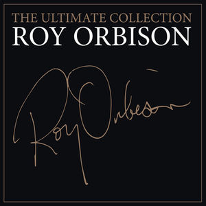 he Ultimate Collection , Roy Orbison