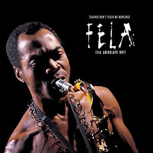 Teacher Don't Teach Me Nonsense , Fela Kuti