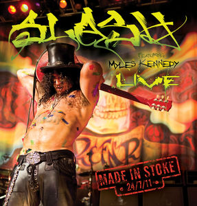 Made in Stoke 24/ 7/ 11 , Slash