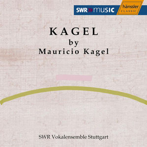 Kagel Conducts Kagel , SWR Stuttgart Vocal Ensemble