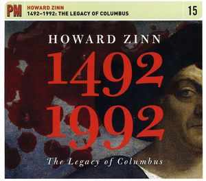 1492-1992: The Legacy of Columbus , Howard Zinn