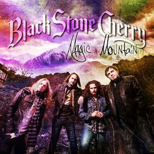 Magic Mountain , Black Stone Cherry