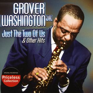 Just The Two Of Us and Other Hits , Grover Washington, Jr.