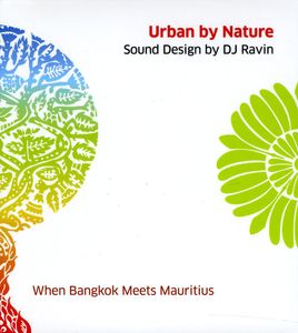 Urban By Nature / When Bangkok Meets Mauritius , DJ Ravin