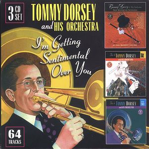 I'm Getting Sentimental Over You , Tommy Dorsey