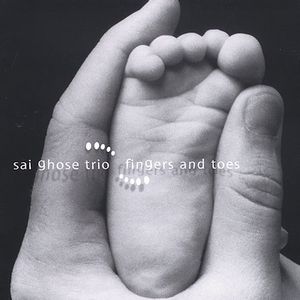 Fingers and Toes , Sai Ghose