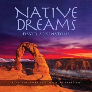 Native Dreams , David Arkenstone