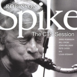 The CTS Session , Spike Robinson