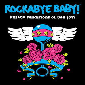 Lullaby Renditions of Bon Jovi -  Rockabye Baby!