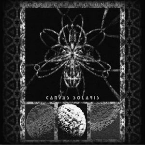 Cortical Tectonics , Canvas Solaris