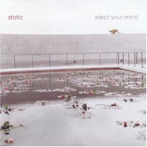 Eject Your Mind , Static