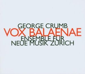Vox Balaenae , Ensemble Fur Neue Musik Zurich