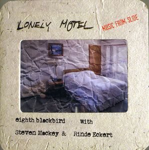 Lonely Motel: Music from Slide , eighth blackbird