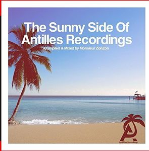 The Sunny Side Of Antilles Recordings - Compiled & Mixed by MonsieurZonZon