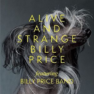 Alive & Strange , Billy Price