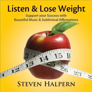 Listen and Lose Weight , Steven Halpern