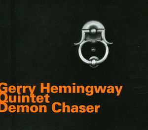 Demon Chaser , Gerry Hemingway