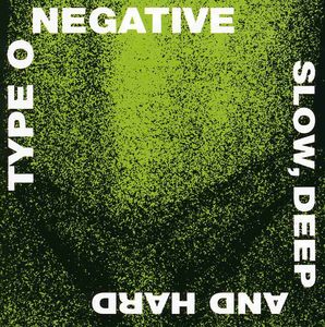 Slow Deep & Hard [Import] , Type O Negative