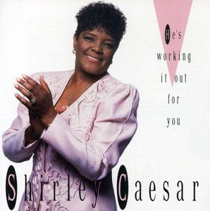 He's Working Out , Shirley Caesar