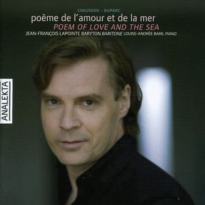 Poemes de Duprac & Chausson , Jean Francois Lapointe