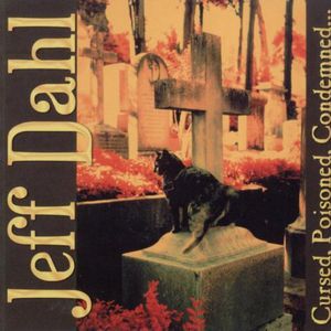 Cursed, Poisoned, Condemned , Jeff Dahl